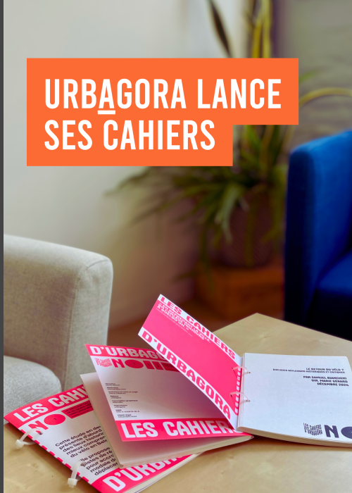 Avez-vous vu les Cahiers d’urbAgora ?