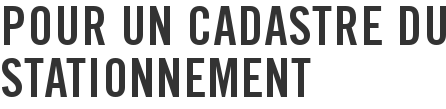 Pour un cadastre du stationnement